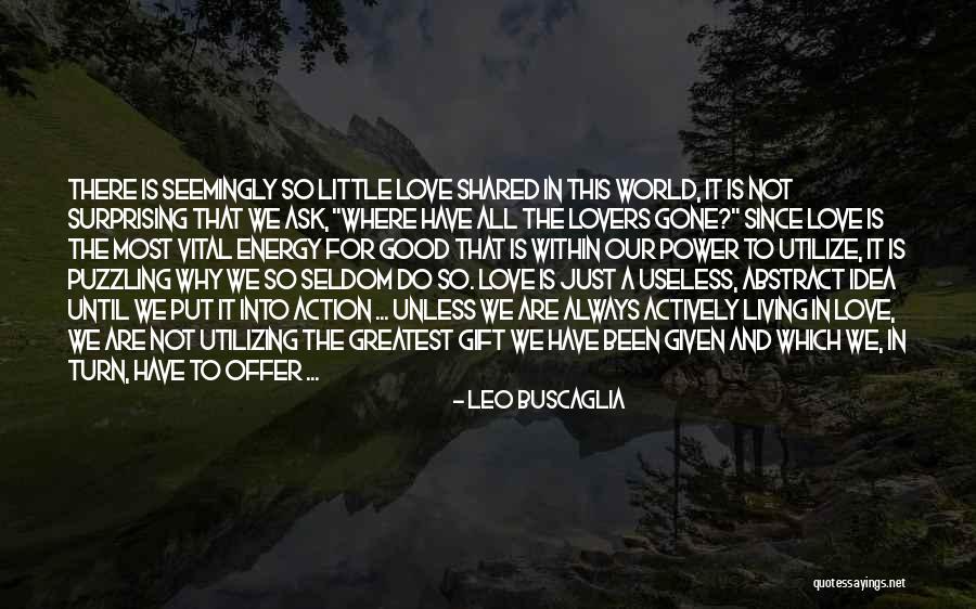 Vital Energy Quotes By Leo Buscaglia Vital Energy Quotes By Leo Buscaglia