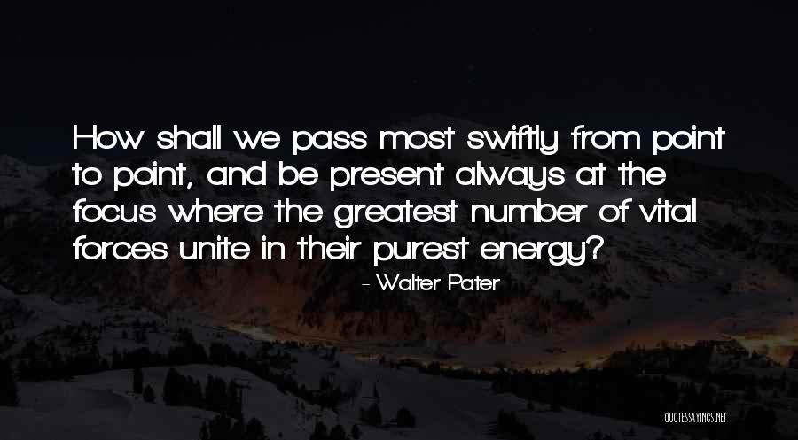 Vital Energy Quotes By Walter Pater