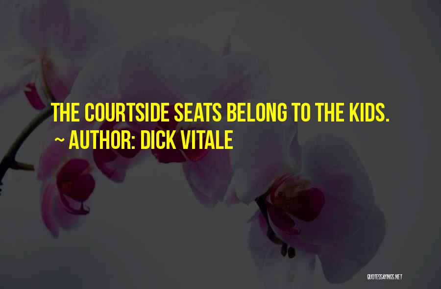 Vitale Quotes By Dick Vitale