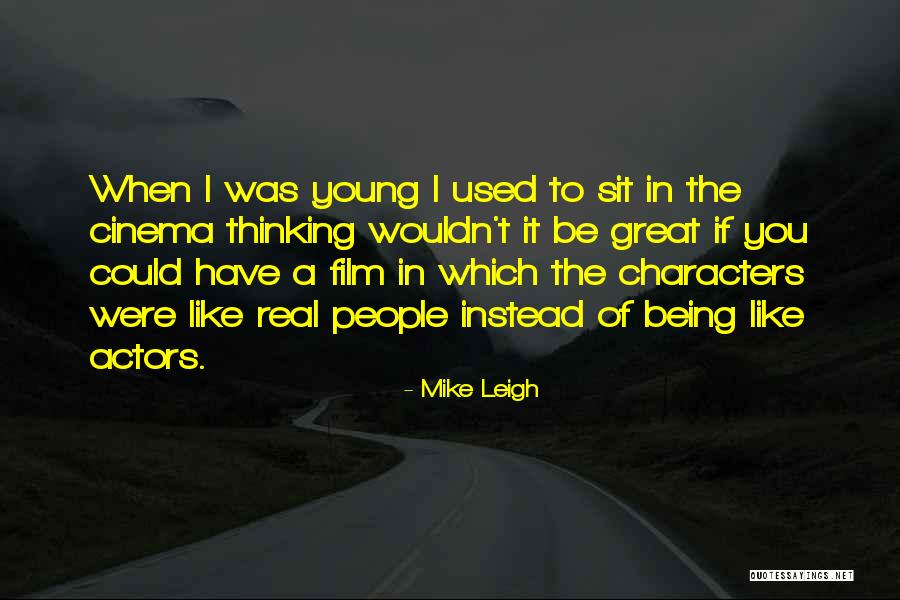 Vitalidade Psicologia Quotes By Mike Leigh Vitalidade Psicologia Quotes By Mike Leigh