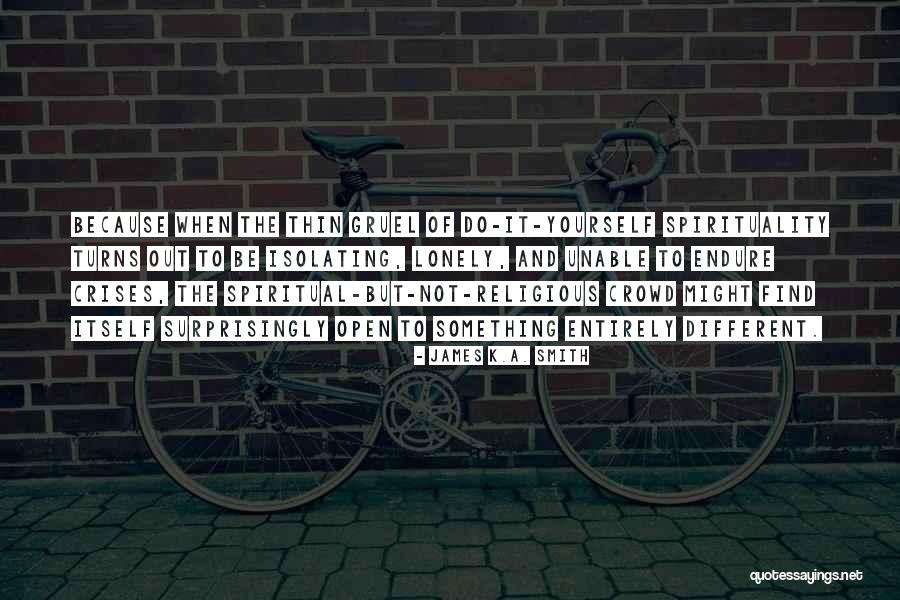 Vitalija Virbukiene Quotes By James K.A. Smith Vitalija Virbukiene Quotes By James K.A. Smith