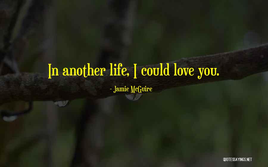 Vitalistic Theory Quotes By Jamie McGuire Vitalistic Theory Quotes By Jamie McGuire