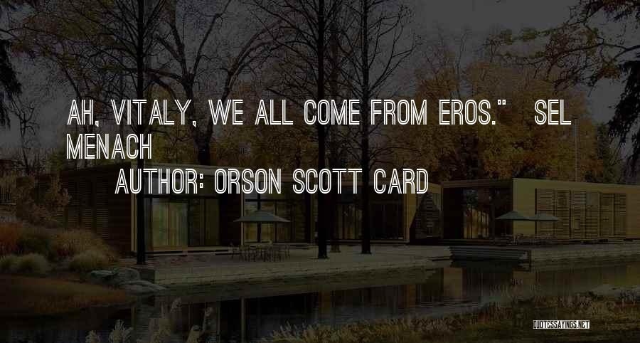 Vitaly Quotes By Orson Scott Card