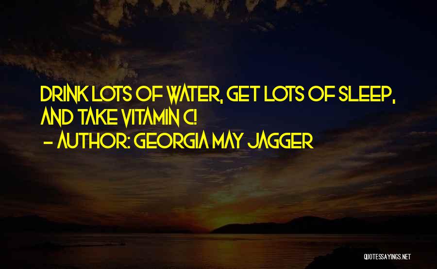 Vitamin C Quotes By Georgia May Jagger
