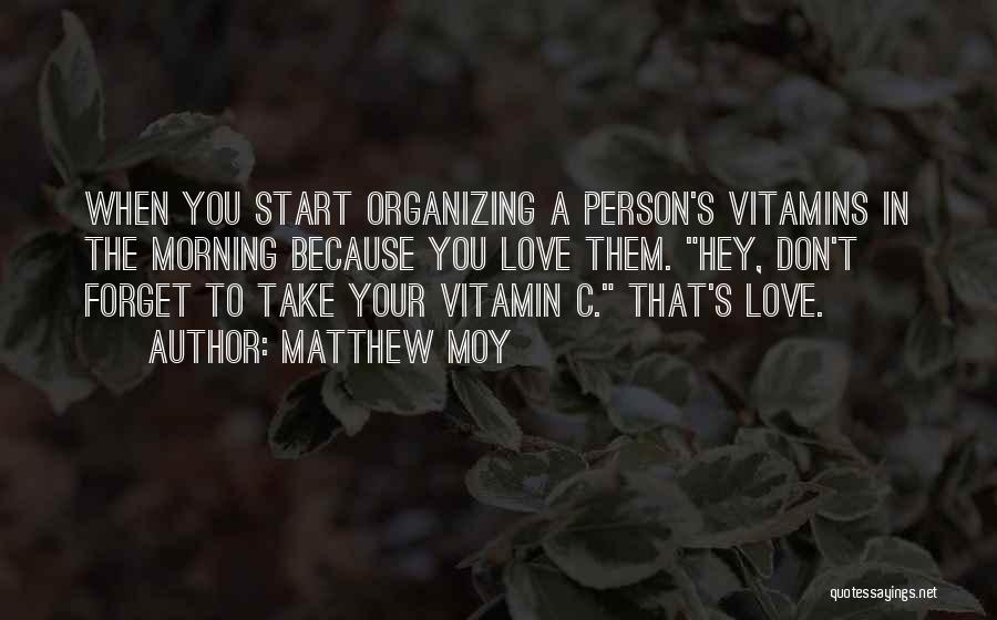 Vitamin C Quotes By Matthew Moy