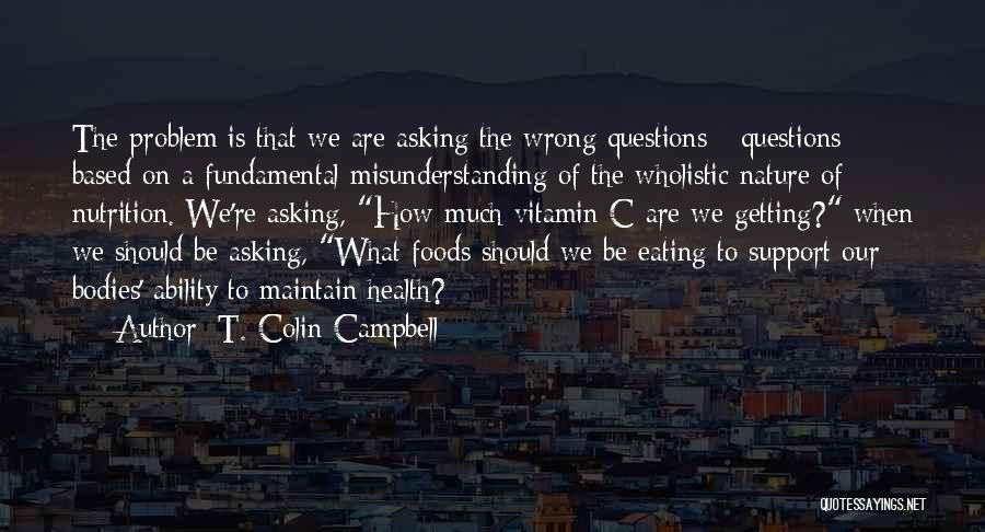 Vitamin C Quotes By T. Colin Campbell