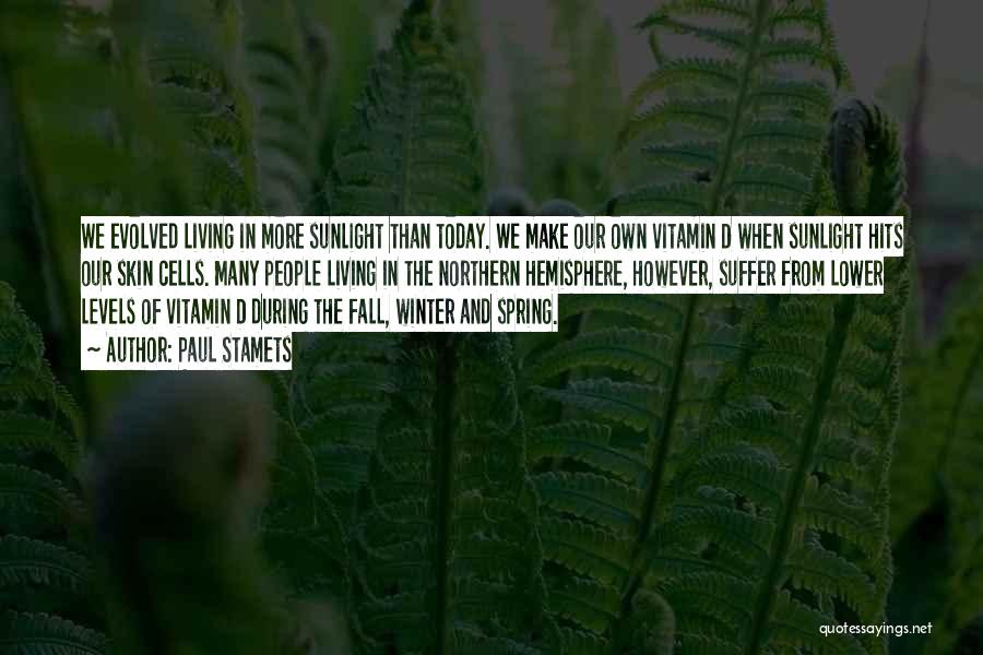 Vitamin D Quotes By Paul Stamets