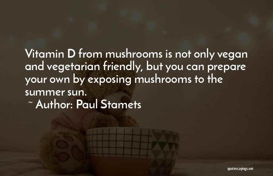 Vitamin D Quotes By Paul Stamets