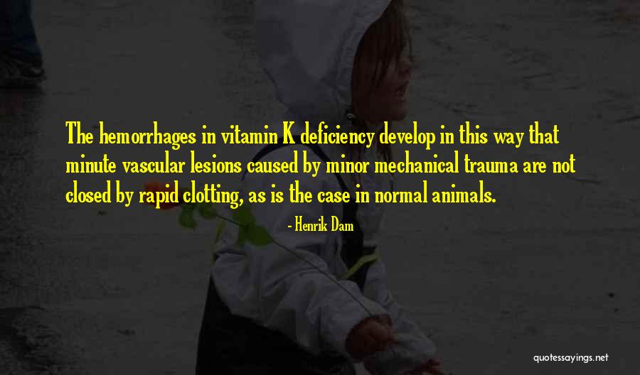 Vitamin Deficiency Quotes By Henrik Dam