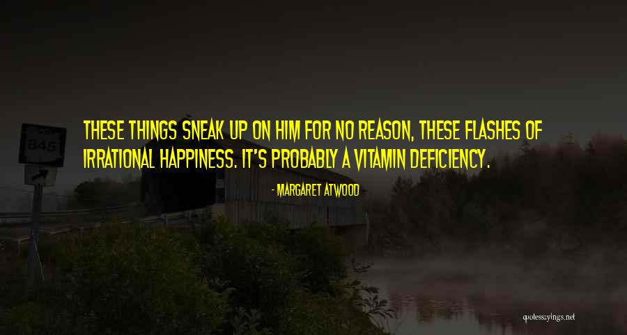 Vitamin Deficiency Quotes By Margaret Atwood