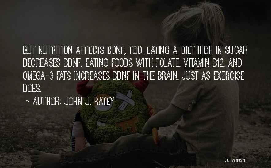 Vitamin E Quotes By John J. Ratey