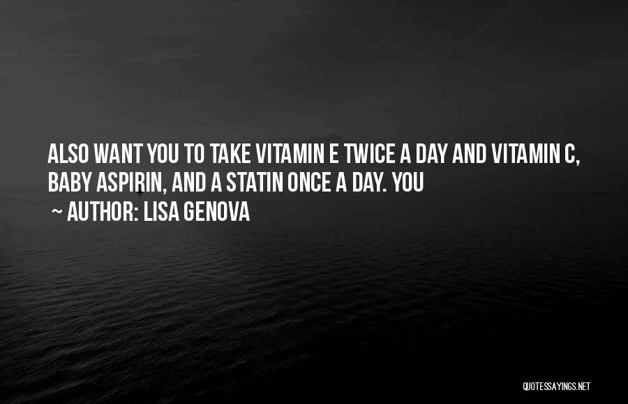 Vitamin E Quotes By Lisa Genova