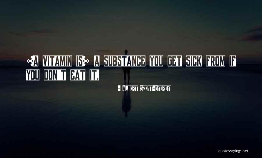 Vitamin K Quotes By Albert Szent-Gyorgyi Vitamin K Quotes By Albert Szent-Gyorgyi
