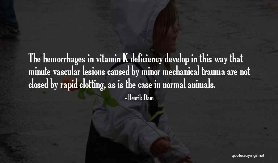 Vitamin K Quotes By Henrik Dam Vitamin K Quotes By Henrik Dam