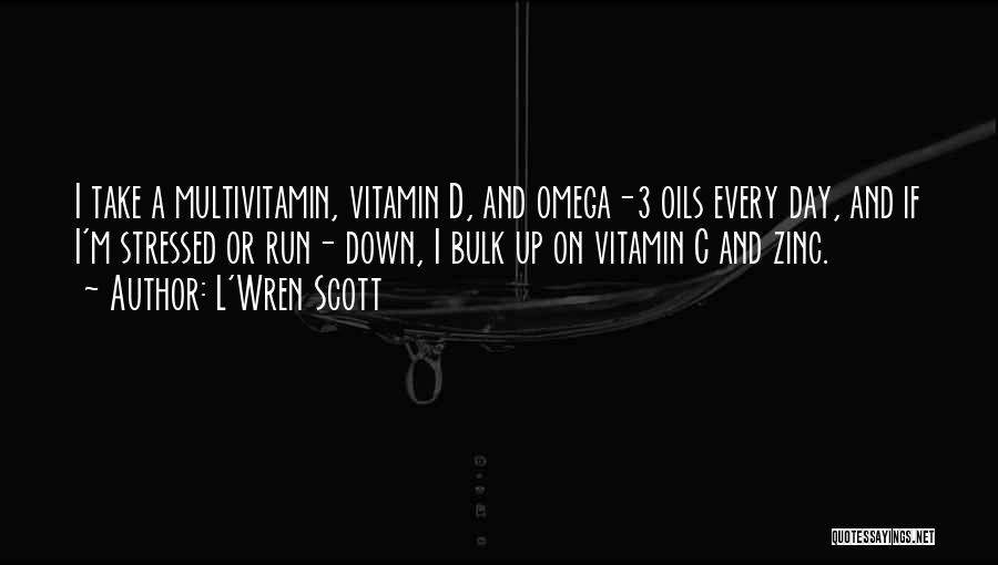 Vitamin K Quotes By L'Wren Scott