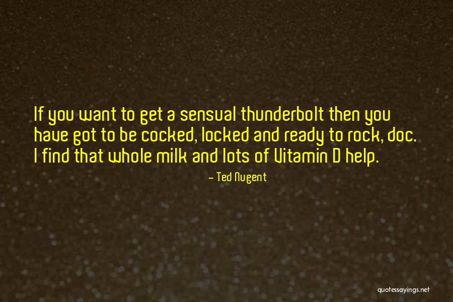 Vitamin K Quotes By Ted Nugent