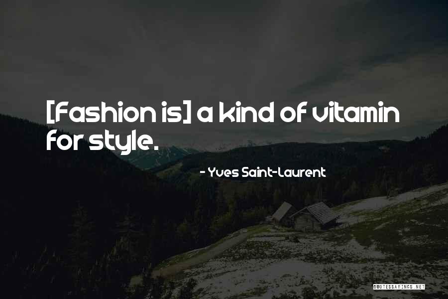 Vitamin K Quotes By Yves Saint-Laurent