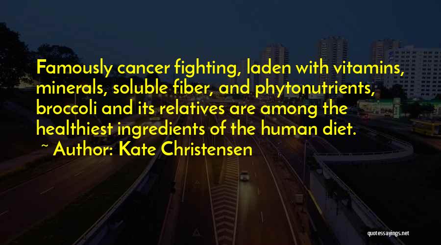 Vitamins And Minerals Quotes By Kate Christensen