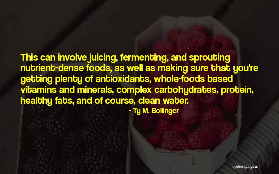 Vitamins And Minerals Quotes By Ty M. Bollinger