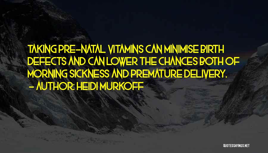 Vitamins Quotes By Heidi Murkoff