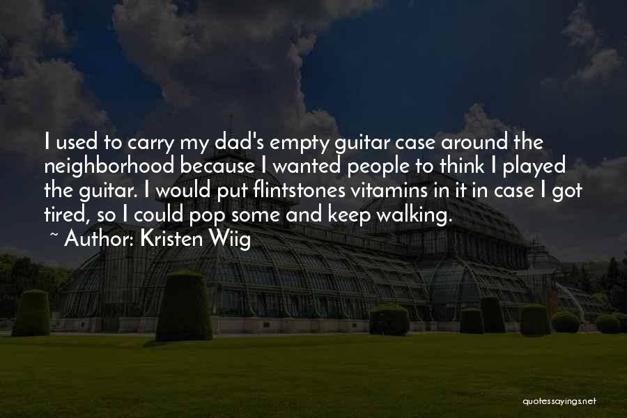 Vitamins Quotes By Kristen Wiig