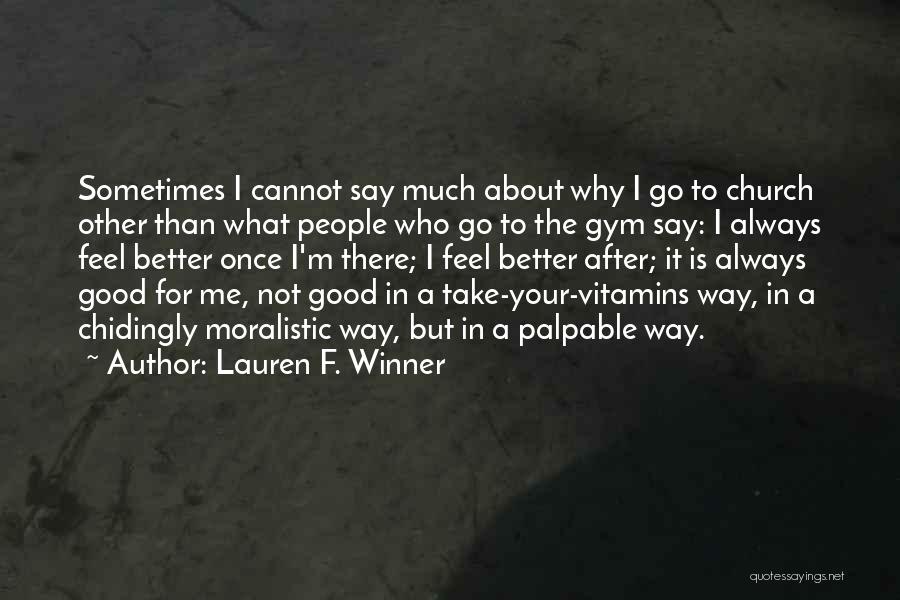 Vitamins Quotes By Lauren F. Winner