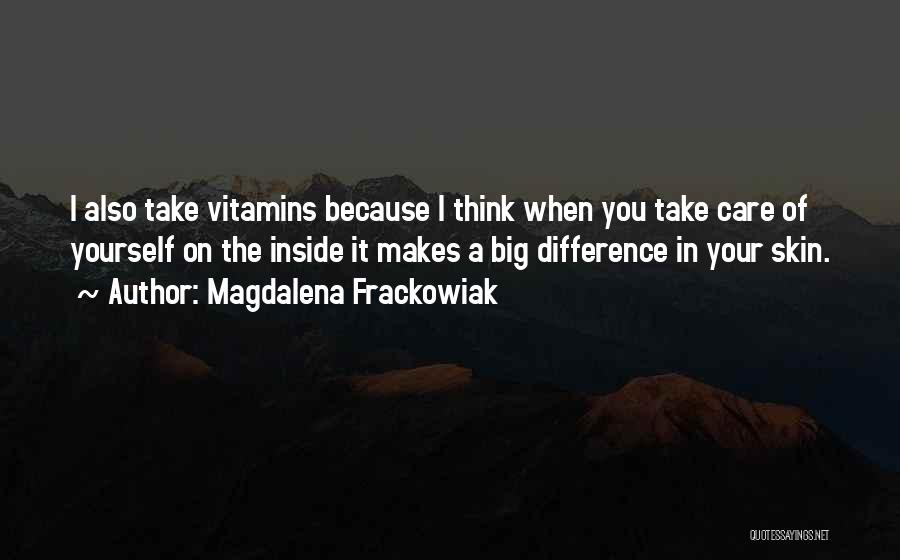 Vitamins Quotes By Magdalena Frackowiak