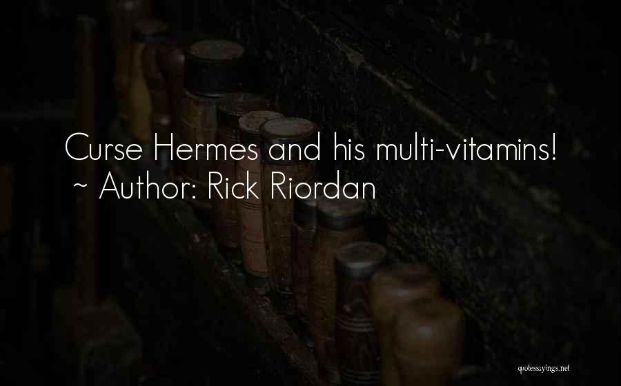 Vitamins Quotes By Rick Riordan