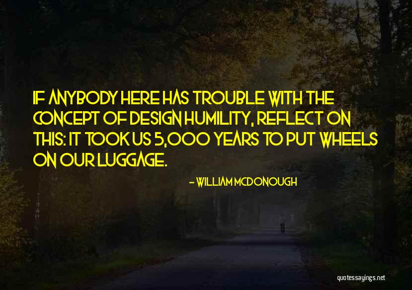 Vitantonio Tortilla Quotes By William McDonough Vitantonio Tortilla Quotes By William McDonough