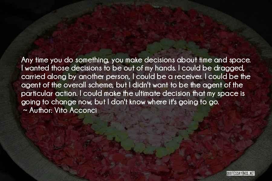 Vito Quotes By Vito Acconci