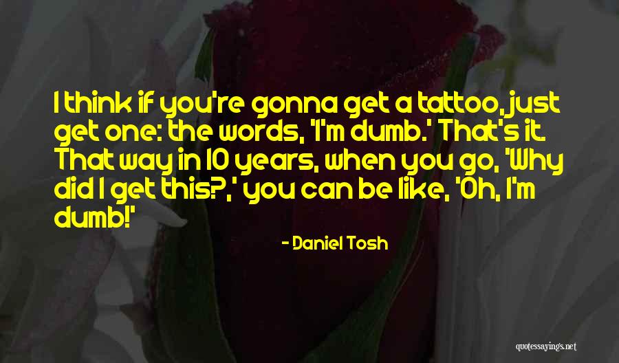 Vittina Coromandeliana Quotes By Daniel Tosh Vittina Coromandeliana Quotes By Daniel Tosh