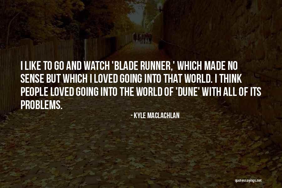 Viuda De Clicquot Quotes By Kyle MacLachlan Viuda De Clicquot Quotes By Kyle MacLachlan