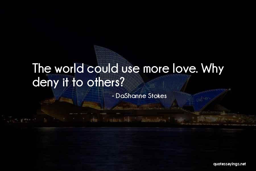 Viuing Quotes By DaShanne Stokes Viuing Quotes By DaShanne Stokes