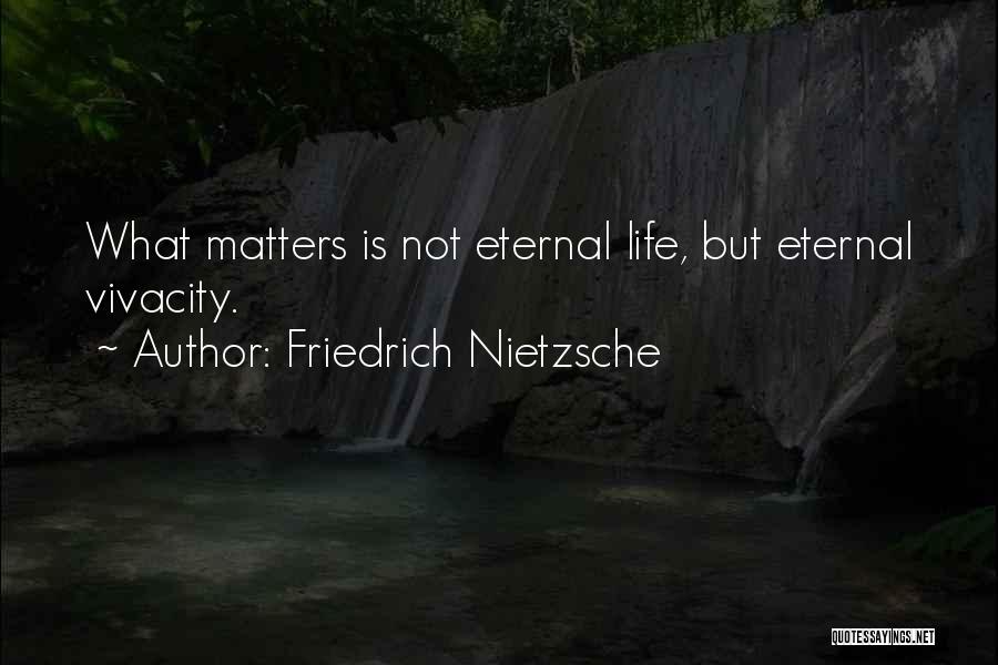 Vivacity Quotes By Friedrich Nietzsche