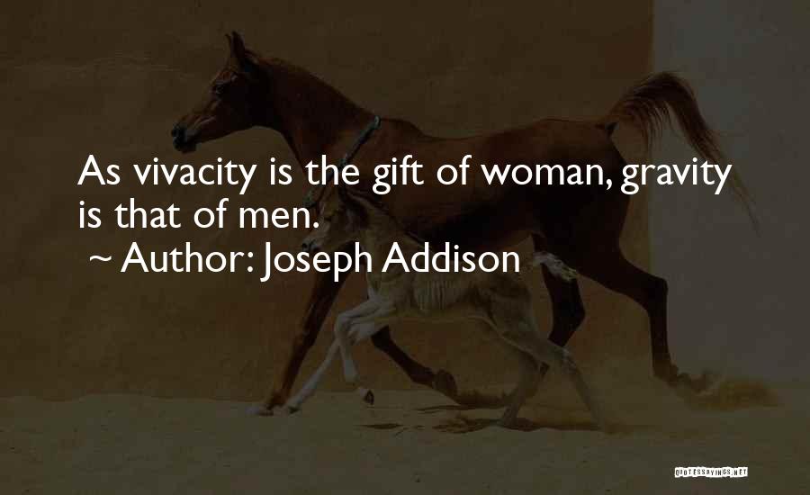 Vivacity Quotes By Joseph Addison