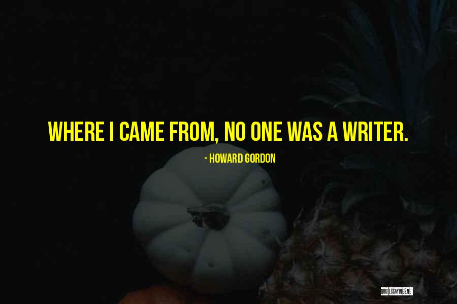 Vivarais Lignon Quotes By Howard Gordon Vivarais Lignon Quotes By Howard Gordon