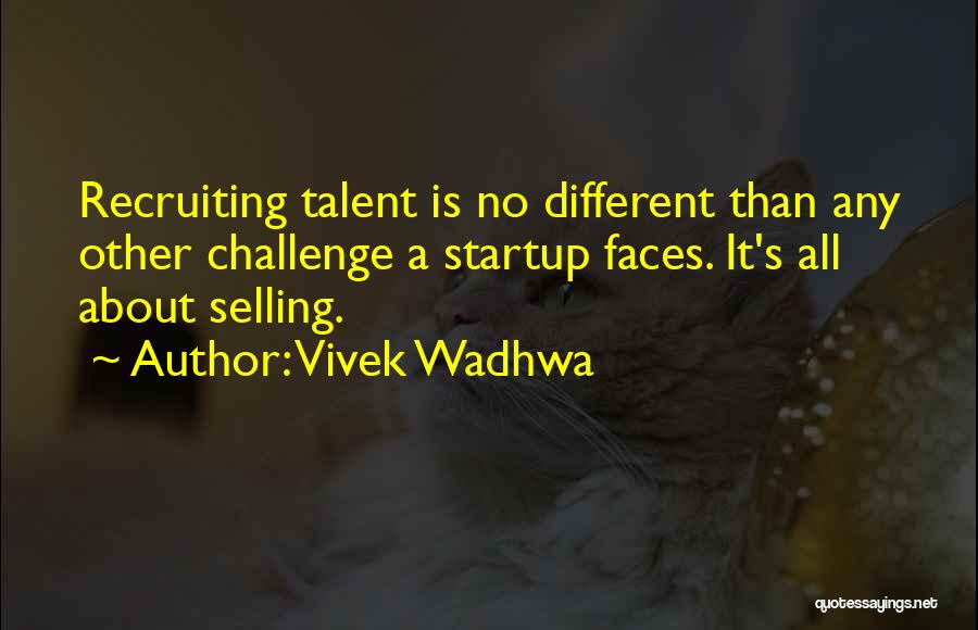 Vivek Wadhwa Quotes 172683