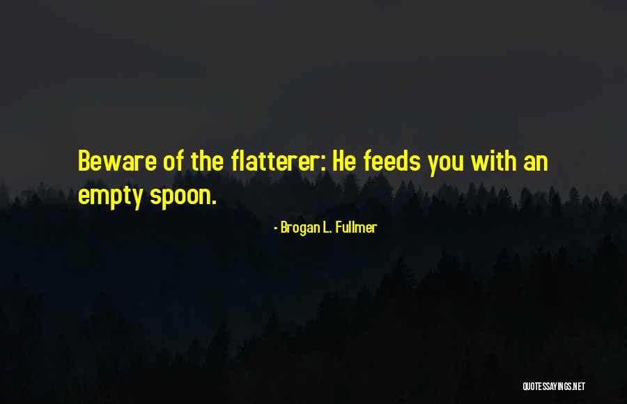 Viver Quotes By Brogan L. Fullmer