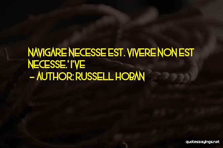 Vivere Quotes By Russell Hoban