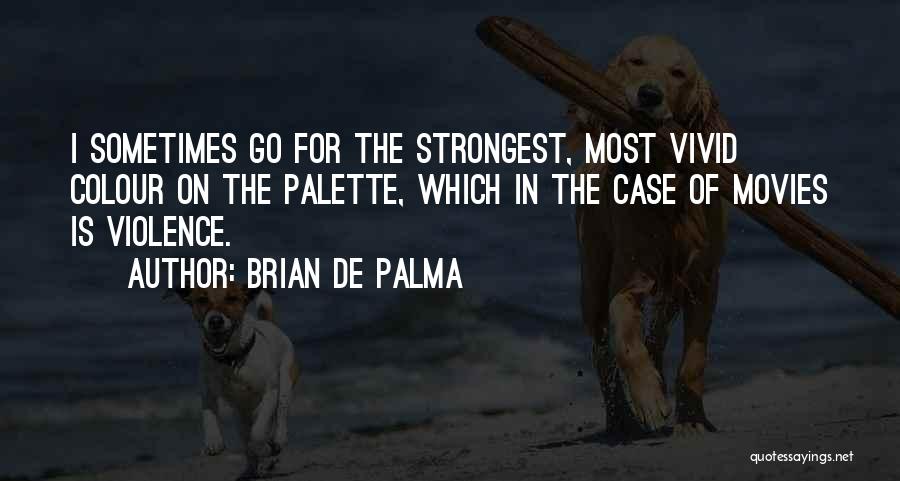 Vivid Colour Quotes By Brian De Palma