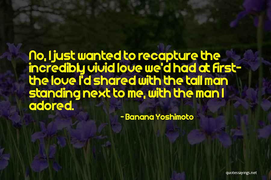 Vivid Love Quotes By Banana Yoshimoto Vivid Love Quotes By Banana Yoshimoto