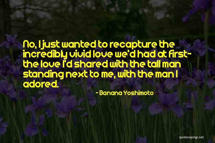 Vivid Love Quotes By Banana Yoshimoto