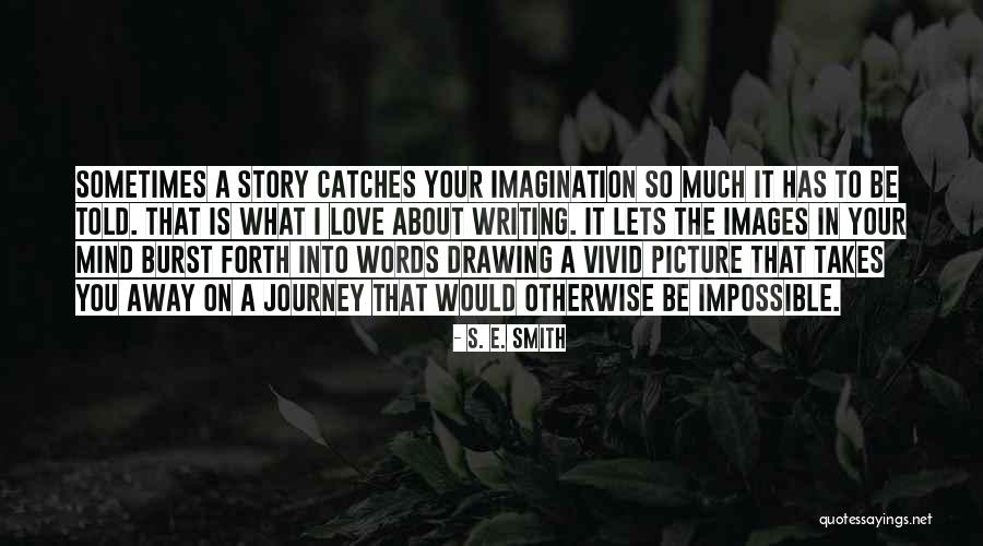 Vivid Love Quotes By S. E. Smith Vivid Love Quotes By S. E. Smith