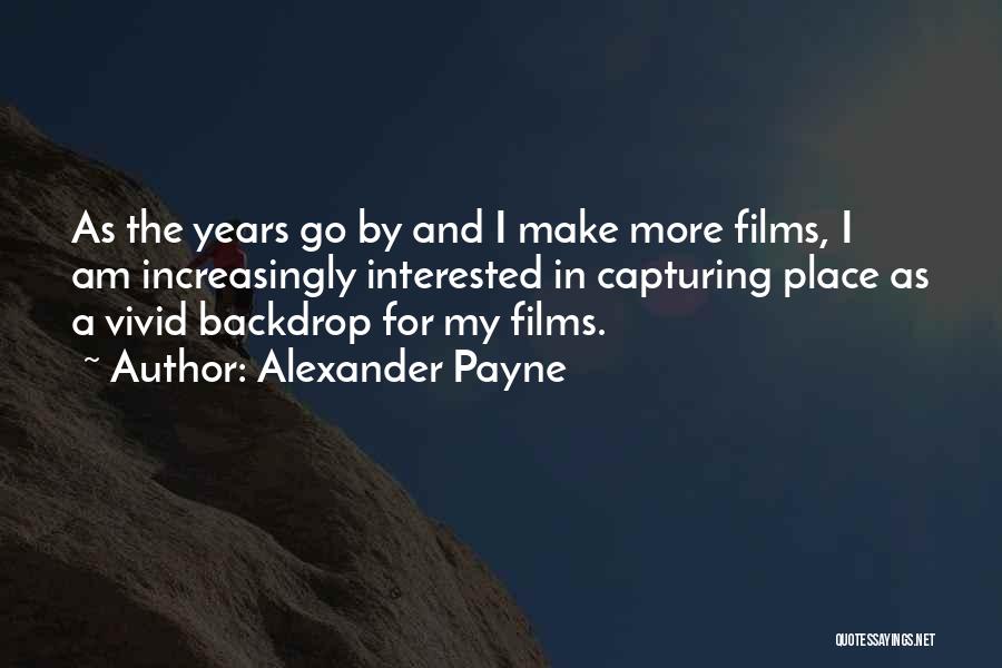 Vivid Quotes By Alexander Payne