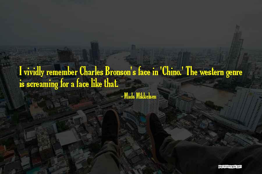 Vividly Remember Quotes By Mads Mikkelsen Vividly Remember Quotes By Mads Mikkelsen