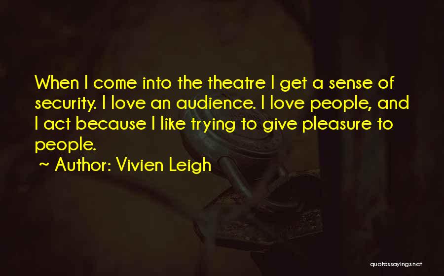 Vivien Leigh Quotes 2250557