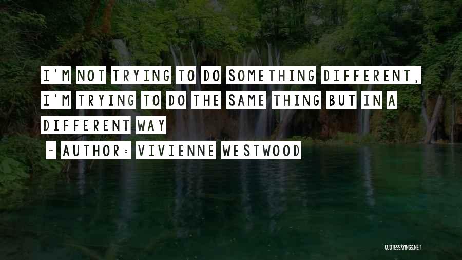 Vivienne Quotes By Vivienne Westwood