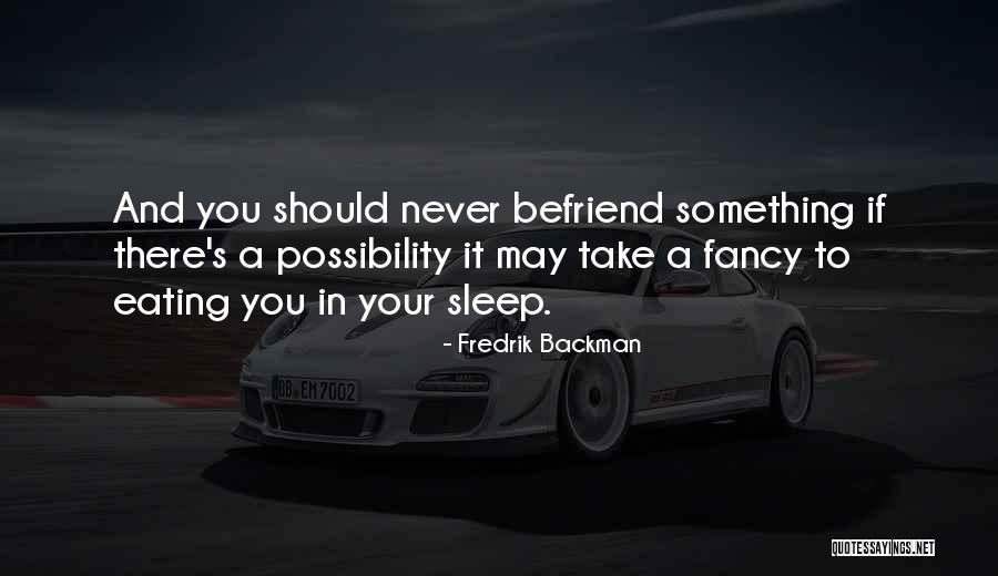 Vivifica A Tua Quotes By Fredrik Backman Vivifica A Tua Quotes By Fredrik Backman