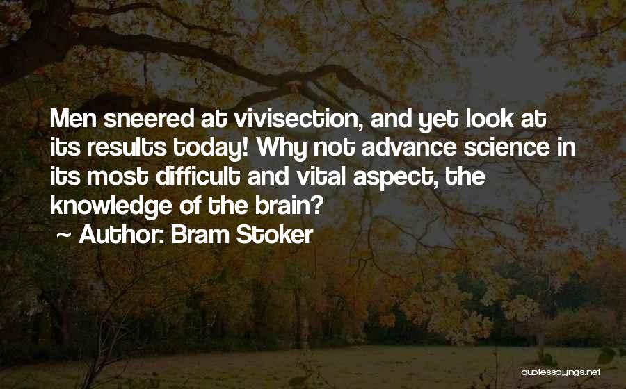 Vivisection Quotes By Bram Stoker