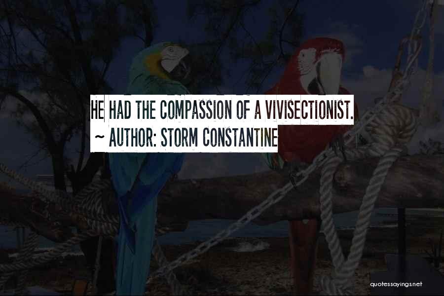 Vivisection Quotes By Storm Constantine